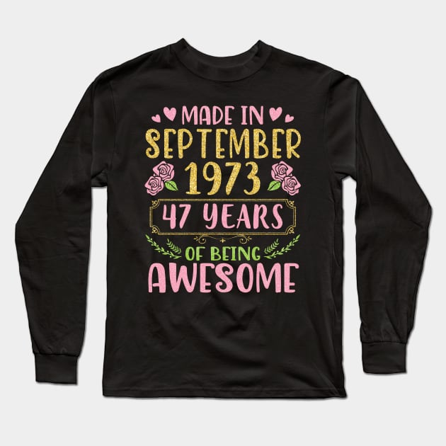 Made In September 1973 Happy Birthday To Me You Mom Sister Daughter 47 Years Of Being Awesome Long Sleeve T-Shirt by bakhanh123